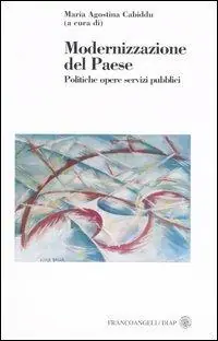 Modernizzazione del Paese. Politiche, opere, servizi pubblici Direttamente Dal Produttore