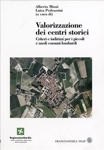 Valorizzazione dei centri storici. Criteri e indirizzi per i piccoli e medi comuni lombardi Offerta Del Giorno