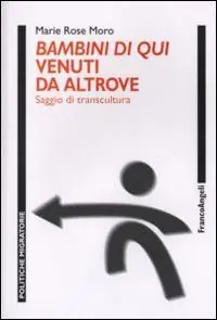 Bambini di qui venuti da altrove. Saggio di transcultura Vendita Finale