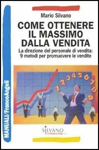 Come ottenere il massimo dalla vendita. La direzione del personale di vendita 9 metodi per promuovere le vendite Prezzo Conveniente
