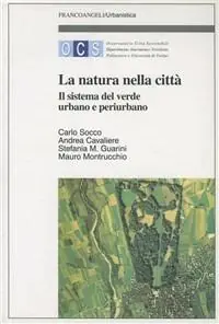 Offerta La natura della città. Il sistema verde urbano e periurbano