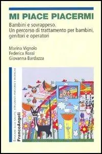 Mi piace piacermi. Bambini e sovrappeso. Un percorso di trattamento per bambini, genitori e operatori Promo Stagionale