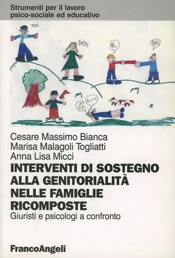 Interventi di sostegno alla genitorialità nelle famiglie ricomposte. Giuristi e psicologi a confronto Affare