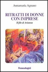 Ritratti di donne con imprese. Il filo di Arianna Offerta Lampo