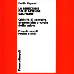 Sconto La direzione delle aziende sanitarie. Criticità di contesto, economicità e tutela della salute