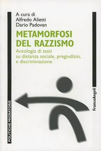 Metamorfosi del razzismo. Antologia di testi su distanza sociale, pregiudizio e discriminazione Must-Have