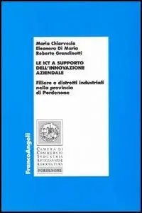 Saldi Le ICT a supporto dell‘innovazione aziendale. Filiere e distretti industriali nella provincia di Pordenone