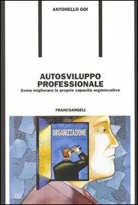 Saldi Autosviluppo professionale. Come migliorare le proprie capacità organizzative