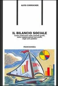 Il bilancio sociale. Come realizzarlo nelle aziende profit, nelle organizzazioni non profit, negli enti pubblici Affare
