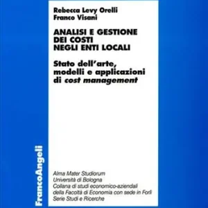 Analisi e gestione dei costi negli enti locali. Stato dell‘arte, modelli e applicazioni di cost management Occasione Imperdibile