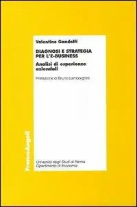 Diagnosi e strategia per l‘e-business. Analisi ed esperienze aziendali Direttamente Dal Produttore
