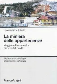 Compra Oggi Stesso La miniera delle appartenenze. Viaggio nella comunità di Cave del Predil