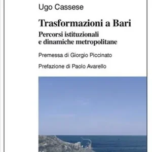 Economico Trasformazioni a Bari. Percorsi istituzionali e dinamiche metropolitane