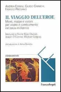 Spedito Oggi Il viaggio dell‘eroe. Menti, mappe e visioni per vivere il cambiamento nel terzo millennio