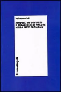 Modelli di business e creazione di valore nella new economy Nuovo Arrivo