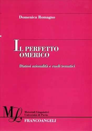Il perfetto omerico. Diatesi azionalità e ruoli tematici Saldi