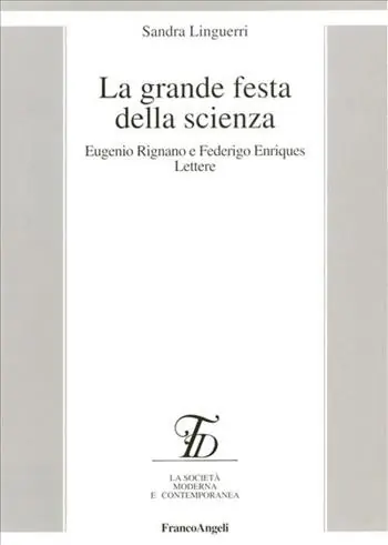 La grande festa della scienza. Eugenio Rignano e Federico Enriques. Lettere Popolare