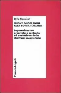 Offerta Limitata Nuove quotazioni alla borsa italiana. Separazione tra proprietà e controllo ed evoluzione della struttura proprietaria