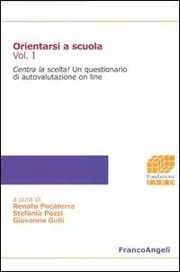 Occasione Imperdibile Orientarsi a scuola. Vol. 1 Centra la scelta!