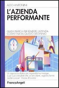 L‘azienda performante. Guida pratica per rendere l‘azienda competitiva in questo decennio Compra Adesso