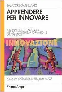 Spedizione Espresso Apprendere per innovare. Best practices, tendenze e metodologie nella formazione manageriale