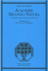 Acquisire secondo natura. Lo sviluppo della morfologia in italiano Affare