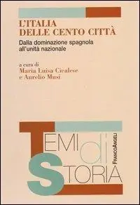 Promozione L‘Italia delle cento città. Dalla dominazione spagnola all‘unità nazionale