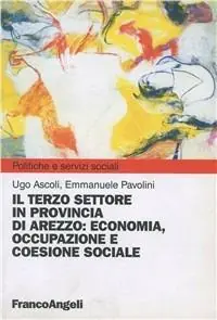 Il terzo settore in provincia di Arezzo. Economia, occupazione e coesione sociale Must-Have