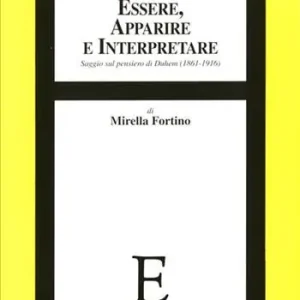 Reso Gratuito Essere, apparire e interpretare. Saggio sul pensiero di Duhem (1861-1916)