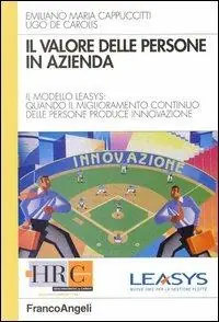 Il valore delle persone in azienda. Il modello Leasys quando il miglioramento continuo delle persone produce innovazione Nuovo Arrivo