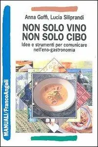 Consegna Rapida Non solo vino, non solo cibo. Idee e strumenti per comunicare nell‘eno-gastronomia