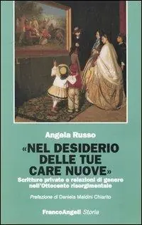 Nel desiderio delle tue care nuove. Scritture private e relazioni di genere nell‘Ottocento risorgimentale Professionale