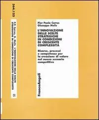 Sconto L‘innovazione delle scelte strategiche in condizioni di crescente complessità. Risorse, processi e competenze per la creazione di valore nel nuovo scenario ...