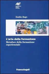 Occasione Imperdibile L‘arte della formazione. Metafore della formazione esperienziale