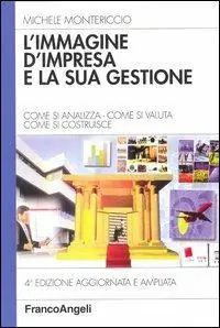 L‘immagine d‘impresa e la sua gestione. Come si analizza, come si valuta, come si costruisce Occasione