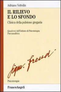 Prezzo Conveniente Il rilievo e lo sfondo. Clinica della pulsione gregaria