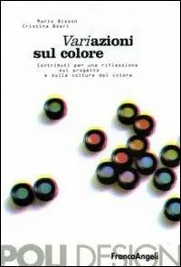 Must-Have Variazione sul colore. Contributi per una riflessione sul progetto e sulla cultura del colore