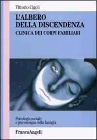 Vendita Finale L‘albero della discendenza. Clinica dei corpi familiari
