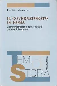 Scelto Dai Clienti Il governatorato di Roma. L‘amministrazione della capitale durante il fascismo