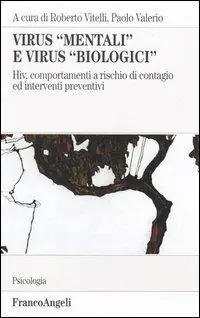 Offerta Lampo Virus «mentali» e virus «biologici». Hiv, comportamenti a rischio di contagio ed interventi preventivi