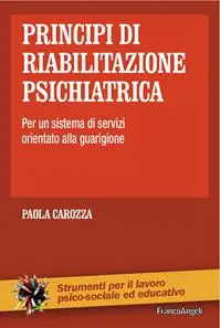 Non Perdere Principi di riabilitazione psichiatrica. Per un sistema di servizi orientato alla guarigione