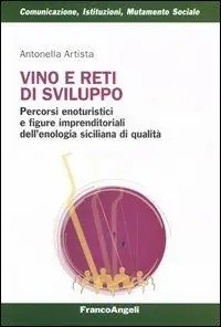Vino e reti di sviluppo. Percorsi enoturistici e figure imprenditoriali dell‘enologia siciliana di qualità Offerta Limitata