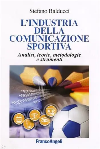 Offerta Speciale L‘industria della comunicazione sportiva. Analisi, teorie, metodologie e strumenti