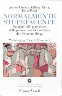 Normalmente stupefacente. Indagine sulla percezione dell‘opinione pubblica in Italia del fenomeno droga Miglior Prezzo