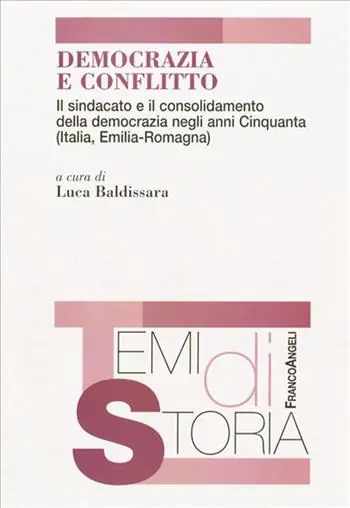 Democrazia e conflitto. Il sindacato e il consolidamento della democrazia negli anni Cinquanta (Italia, Emilia Romagna) Offerta Del Giorno