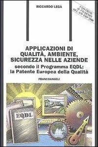 Applicazioni di qualità, ambiente, sicurezza nelle aziende. Secondo il programma EQDL. La patente europea della qualità. Con CD-ROM Prezzo Scontato