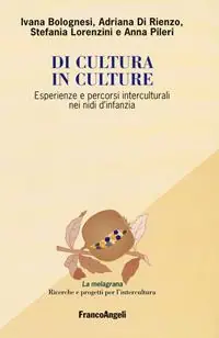 Di cultura in culture. Esperienze e percorsi interculturali nei nidi d‘infanzia Solo Oggi