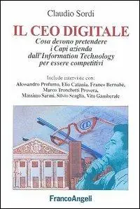 Il Ceo digitale. Cosa devono pretendere i capi d‘azienda dall‘information technology per essere competitivi Prezzo Scontato