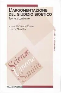 Occasione Imperdibile L‘argomentazione del giudizio bioetico. Teorie a confronto