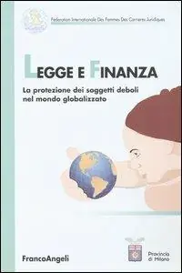 Prezzo Conveniente Legge e finanza. La protezione dei soggetti deboli nel mondo globalizzato
